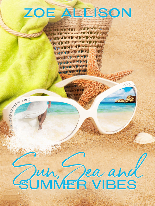 Title details for Sun, Sea and Summer Vibes by Zoe Allison - Available